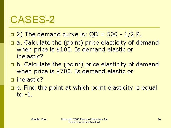 CASES-2 p p p 2) The demand curve is: QD = 500 - 1/2