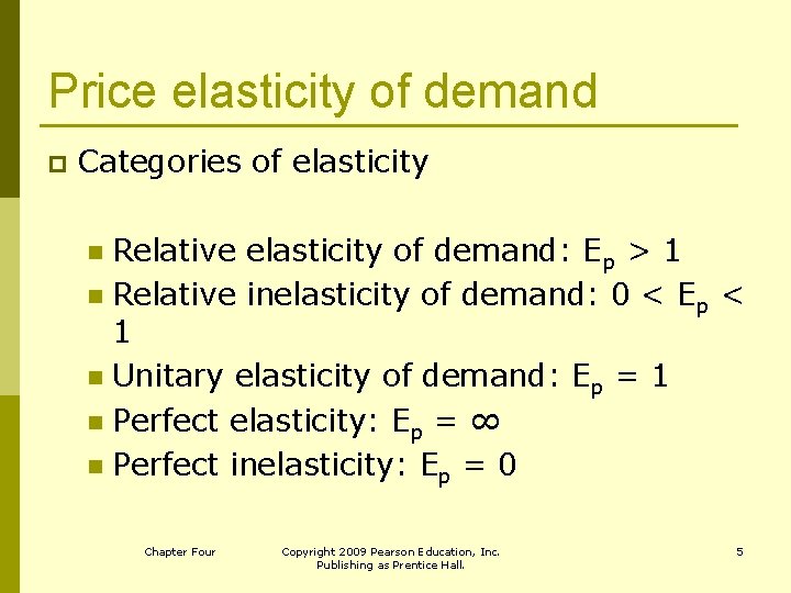 Price elasticity of demand p Categories of elasticity Relative elasticity of demand: Ep >