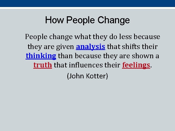 How People Change People change what they do less because they are given analysis