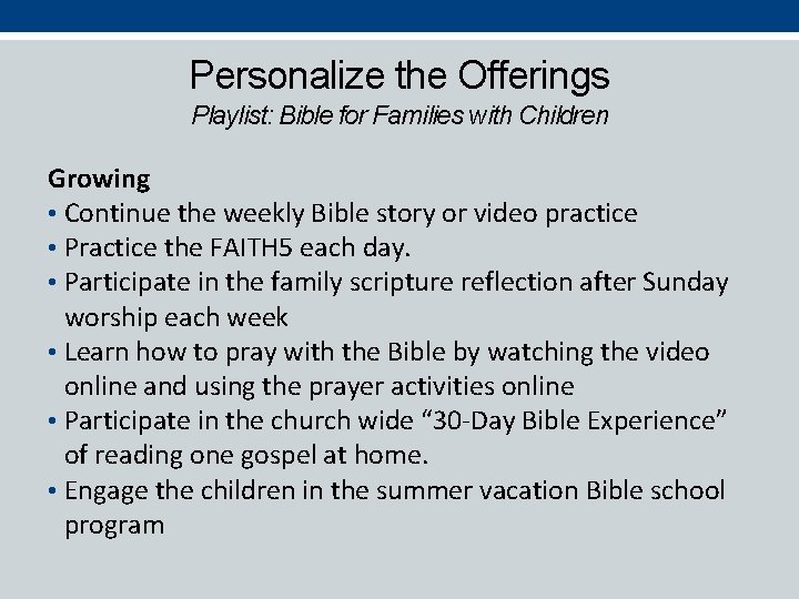 Personalize the Offerings Playlist: Bible for Families with Children Growing • Continue the weekly