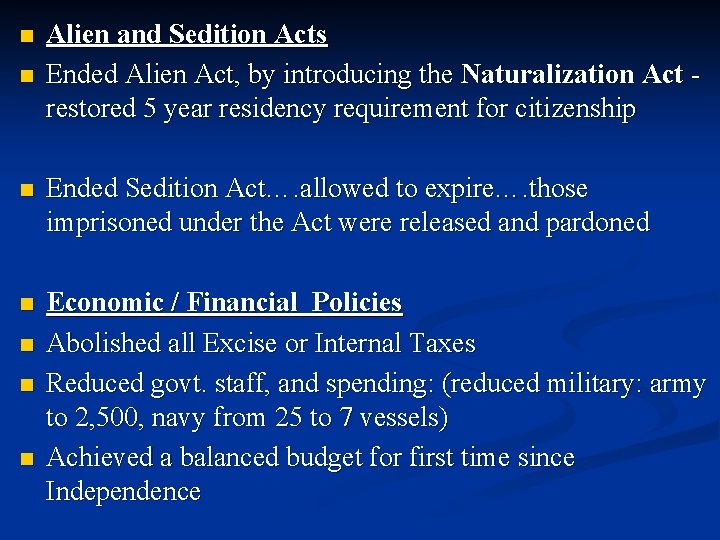 n n Alien and Sedition Acts Ended Alien Act, by introducing the Naturalization Act