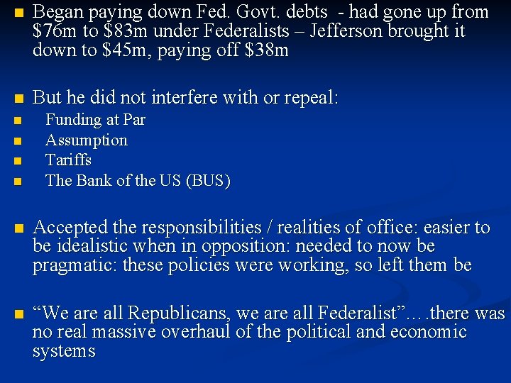 n Began paying down Fed. Govt. debts - had gone up from $76 m