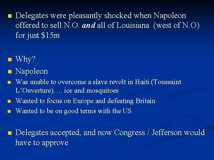 n Delegates were pleasantly shocked when Napoleon offered to sell N. O. and all