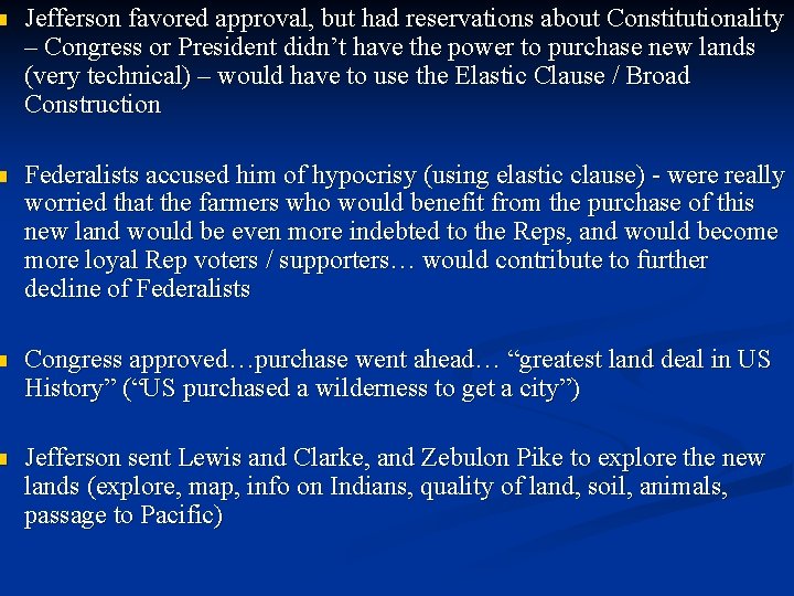 n Jefferson favored approval, but had reservations about Constitutionality – Congress or President didn’t