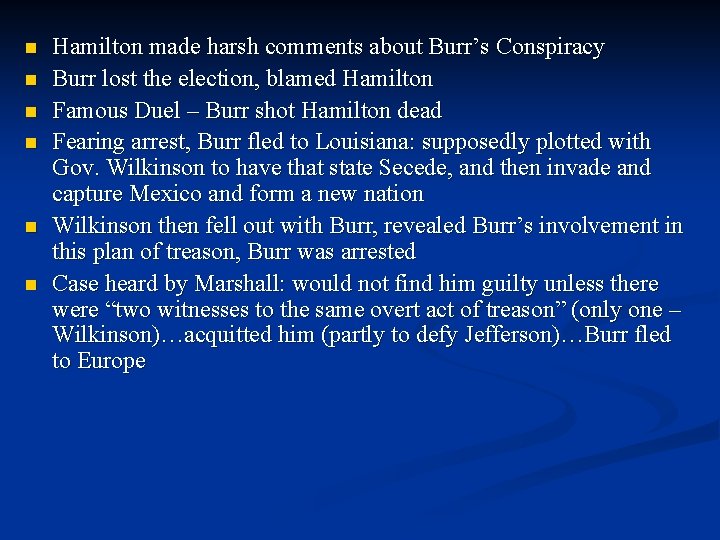 n n n Hamilton made harsh comments about Burr’s Conspiracy Burr lost the election,