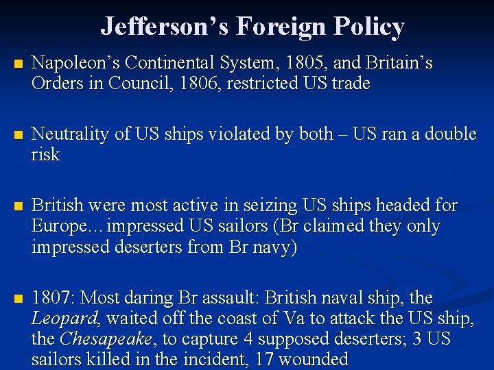 Jefferson’s Foreign Policy n Napoleon’s Continental System, 1805, and Britain’s Orders in Council, 1806,