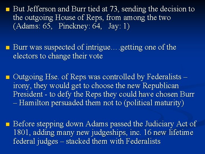 n But Jefferson and Burr tied at 73, sending the decision to the outgoing