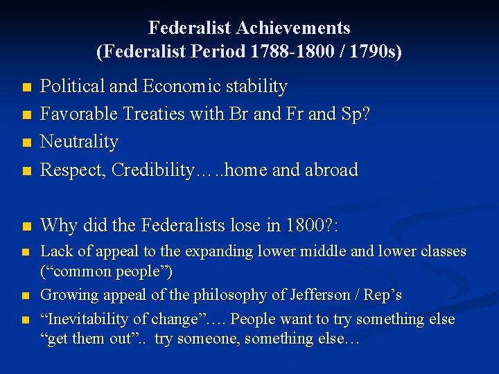 Federalist Achievements (Federalist Period 1788 -1800 / 1790 s) n Political and Economic stability