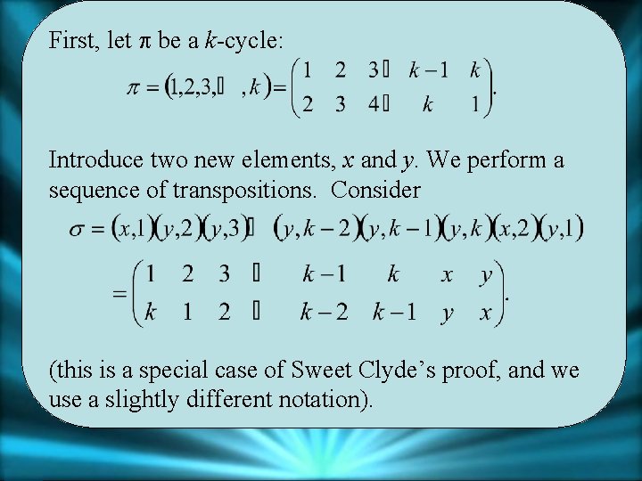 First, let p be a k-cycle: Introduce two new elements, x and y. We