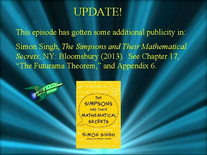 UPDATE! This episode has gotten some additional publicity in: Simon Singh, The Simpsons and
