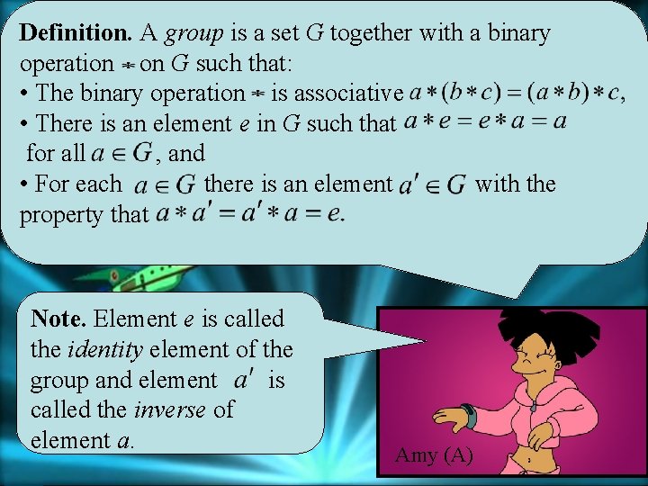 Definition. A group is a set G together with a binary operation on G