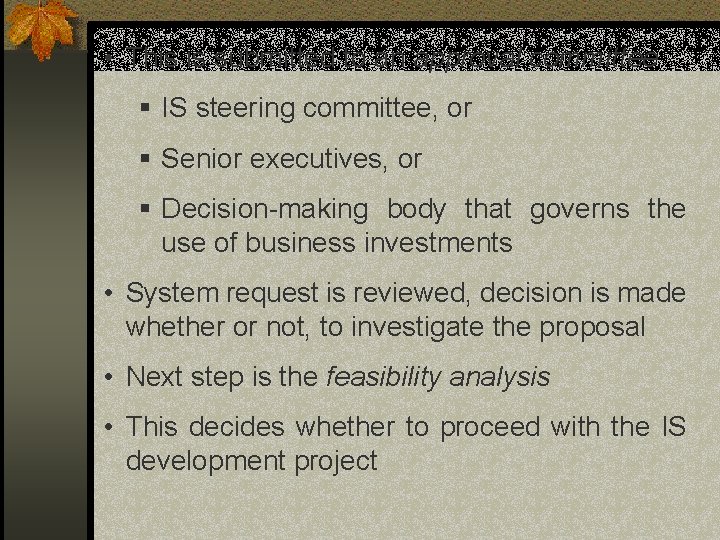 • This is submitted to an approval committee § IS steering committee, or • This is submitted to an approval committee § IS steering committee, or
