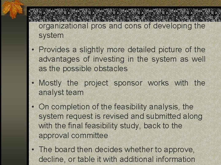 • Examines the technical, economic, and organizational pros and cons of developing the • Examines the technical, economic, and organizational pros and cons of developing the