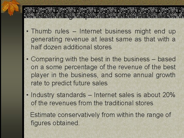 Estimating Expected Value/Revenue: • Thumb rules – Internet business might end up generating revenue Estimating Expected Value/Revenue: • Thumb rules – Internet business might end up generating revenue