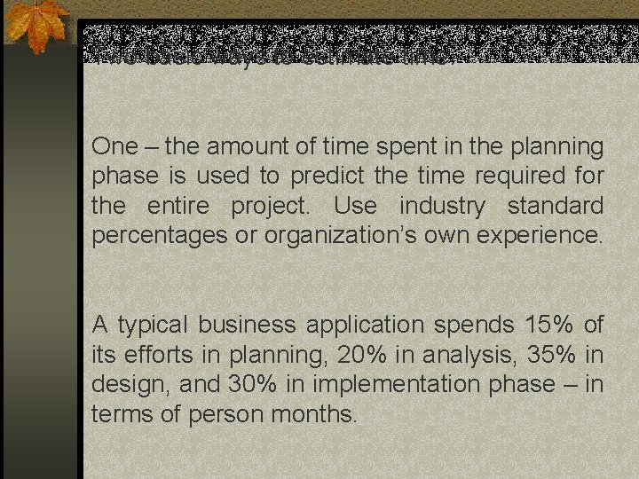 Two basic ways to estimate time: One – the amount of time spent in Two basic ways to estimate time: One – the amount of time spent in