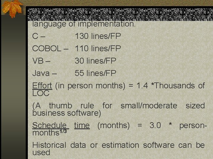 FP can be converted to LOC depending on the language of implementation. C– 130 FP can be converted to LOC depending on the language of implementation. C– 130