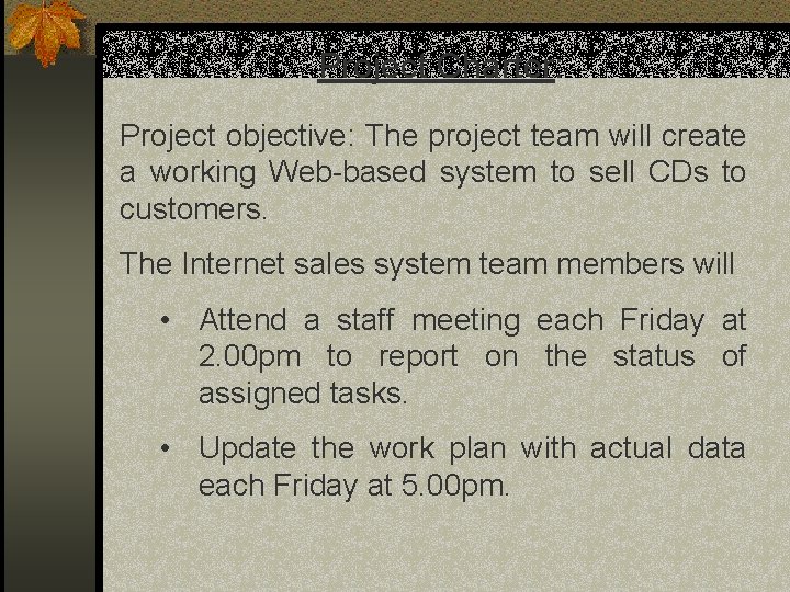 Project Charter: Project objective: The project team will create a working Web-based system to Project Charter: Project objective: The project team will create a working Web-based system to