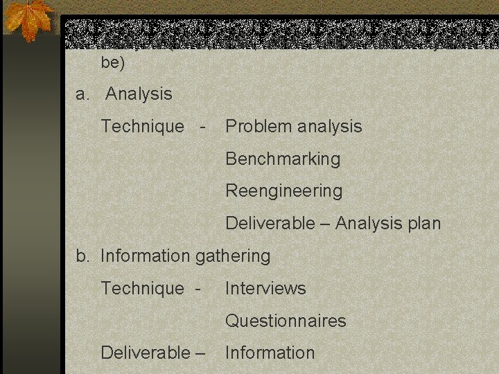 2. Analysis (Who, what, when, where will the system be) a. Analysis Technique - 2. Analysis (Who, what, when, where will the system be) a. Analysis Technique -