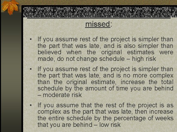 Possible actions when a schedule date is missed: • If you assume rest of Possible actions when a schedule date is missed: • If you assume rest of