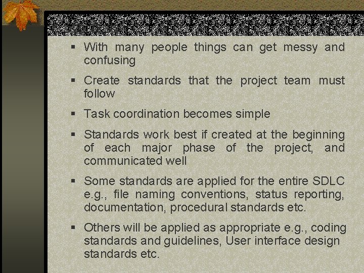 • Standards: § With many people things can get messy and confusing § • Standards: § With many people things can get messy and confusing §