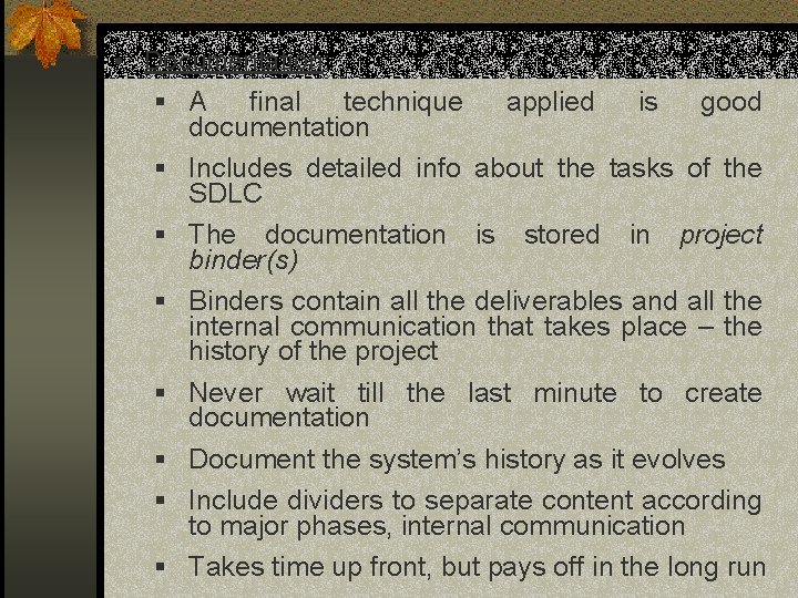 • Documentation: § A final technique applied is good documentation § Includes detailed • Documentation: § A final technique applied is good documentation § Includes detailed