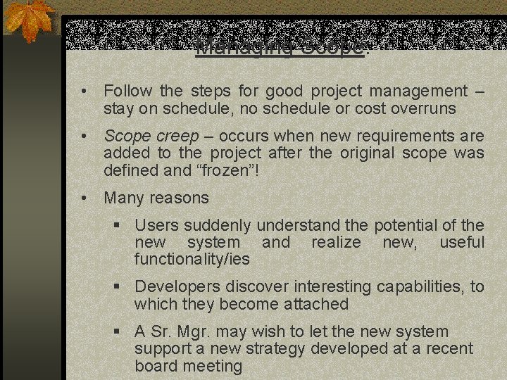 Managing Scope: • Follow the steps for good project management – stay on schedule, Managing Scope: • Follow the steps for good project management – stay on schedule,