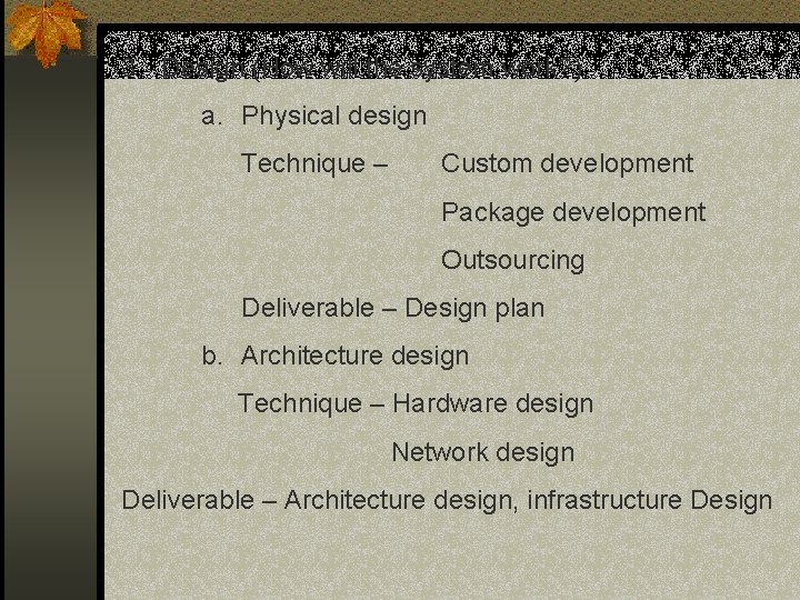 3. Design (How will the system work? ) a. Physical design Technique – Custom 3. Design (How will the system work? ) a. Physical design Technique – Custom