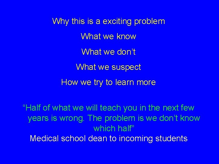 Why this is a exciting problem What we know What we don’t What we