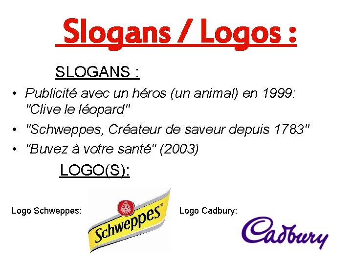 Slogans / Logos : SLOGANS : • Publicité avec un héros (un animal) en