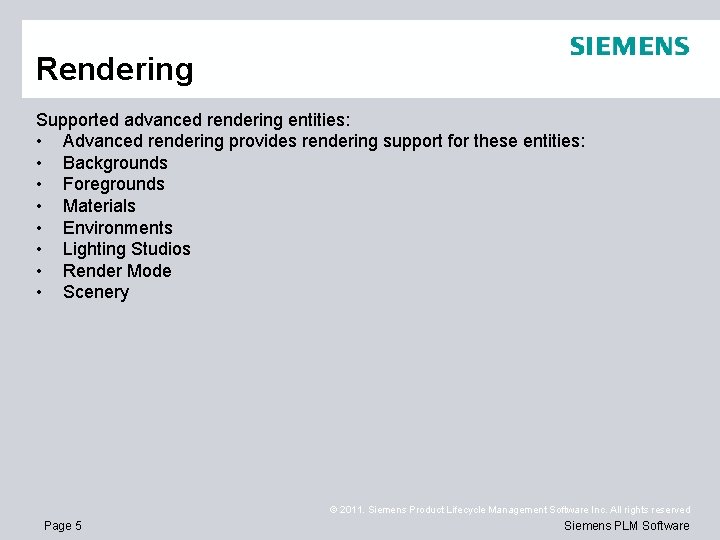 Rendering Supported advanced rendering entities: • Advanced rendering provides rendering support for these entities: