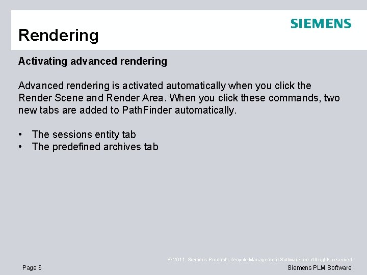 Rendering Activating advanced rendering Advanced rendering is activated automatically when you click the Render