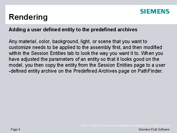 Rendering Adding a user defined entity to the predefined archives Any material, color, background,