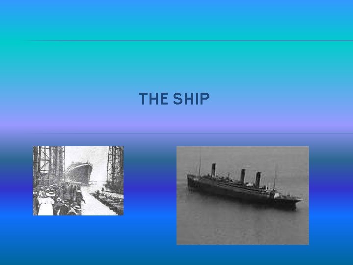 THE SHIP 
