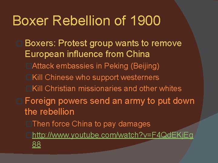 Boxer Rebellion of 1900 � Boxers: Protest group wants to remove European influence from