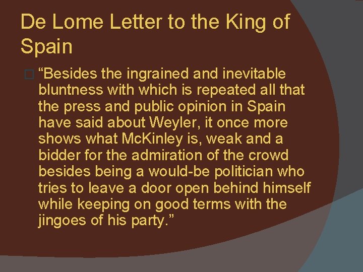 De Lome Letter to the King of Spain � “Besides the ingrained and inevitable