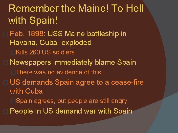 Remember the Maine! To Hell with Spain! � Feb. 1898: USS Maine battleship in