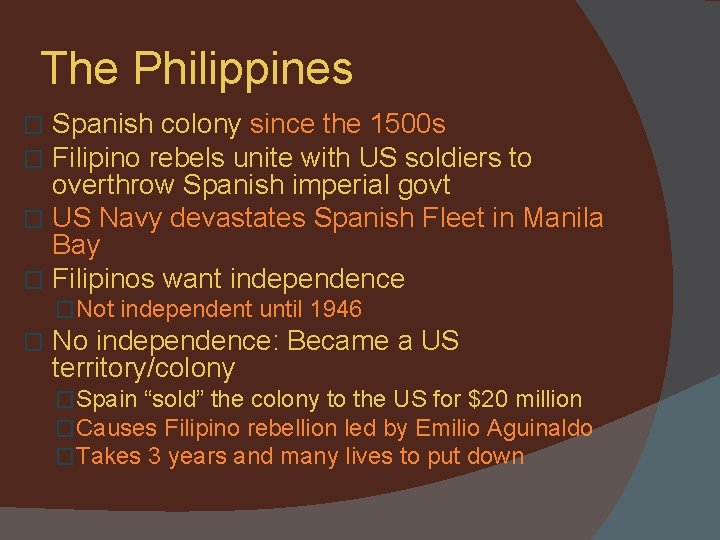 The Philippines Spanish colony since the 1500 s Filipino rebels unite with US soldiers