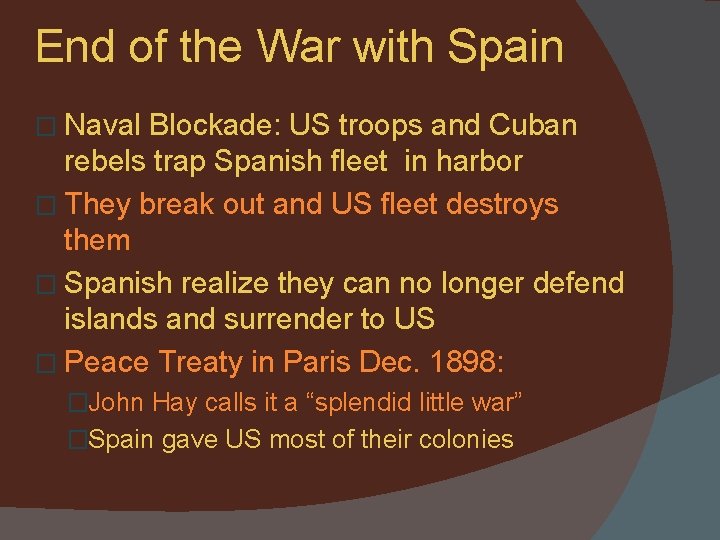 End of the War with Spain � Naval Blockade: US troops and Cuban rebels