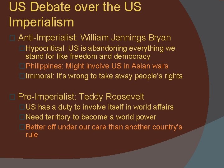 US Debate over the US Imperialism � Anti-Imperialist: William Jennings Bryan �Hypocritical: US is