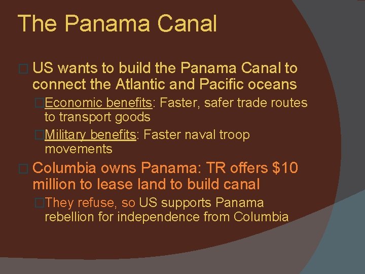 The Panama Canal � US wants to build the Panama Canal to connect the