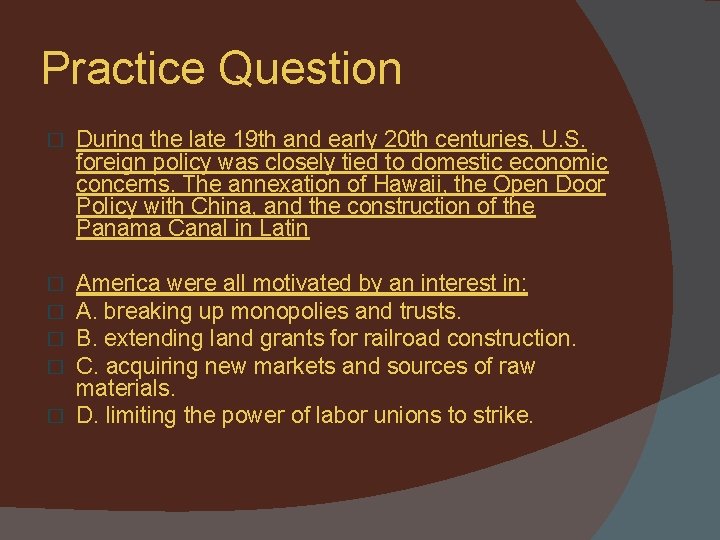 Practice Question � During the late 19 th and early 20 th centuries, U.