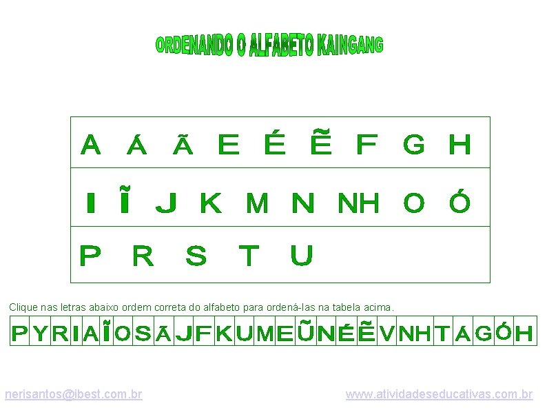 Clique nas letras abaixo ordem correta do alfabeto para ordená-las na tabela acima. nerisantos@ibest.