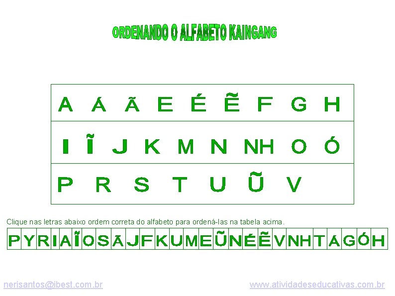 Clique nas letras abaixo ordem correta do alfabeto para ordená-las na tabela acima. nerisantos@ibest.