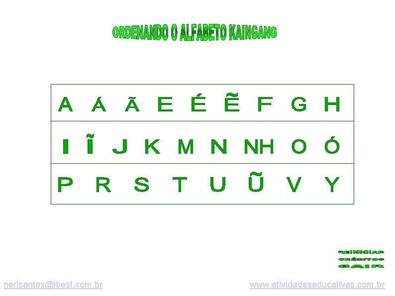 Clique nas letras abaixo ordem correta do alfabeto para ordená-las na tabela acima. nerisantos@ibest.