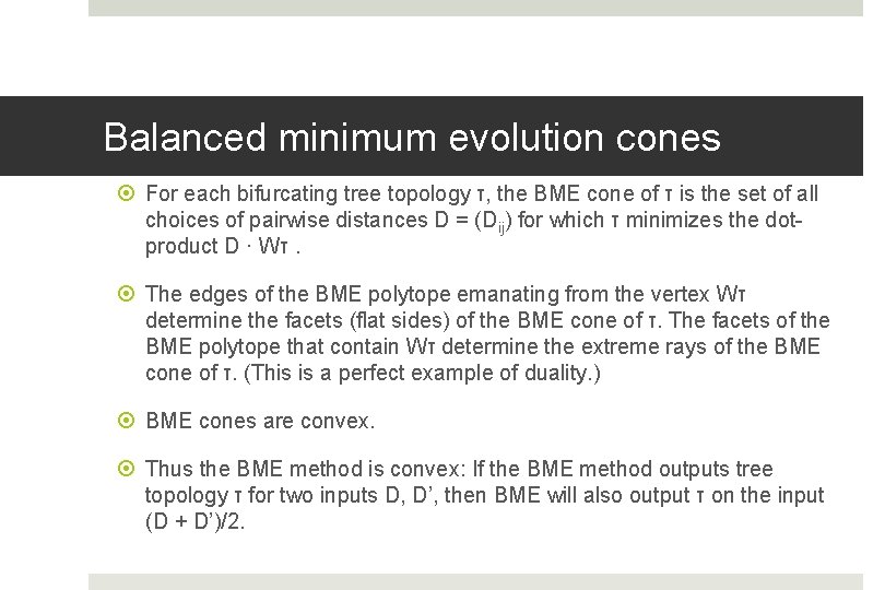 Balanced minimum evolution cones For each bifurcating tree topology τ, the BME cone of