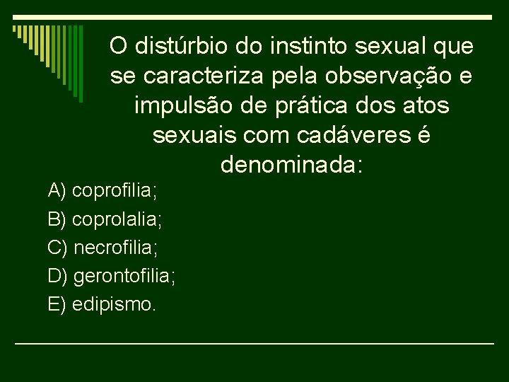 O distúrbio do instinto sexual que se caracteriza pela observação e impulsão de prática