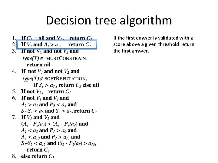 Decision tree algorithm If the first answer is validated with a score above a