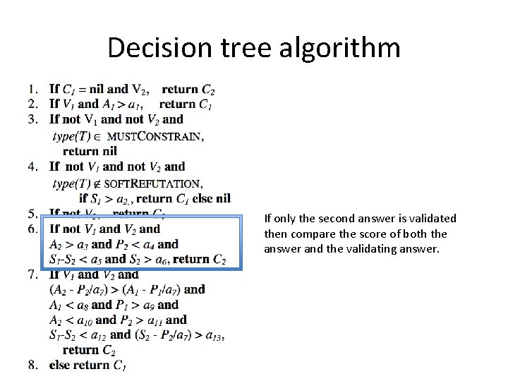Decision tree algorithm If only the second answer is validated then compare the score