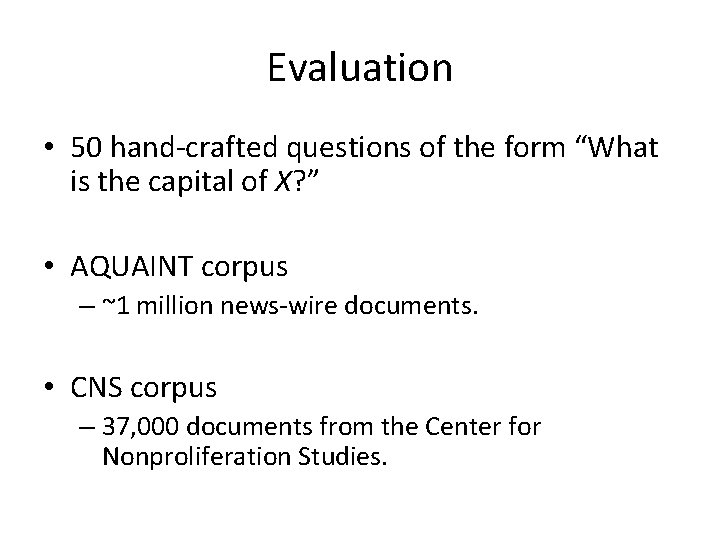 Evaluation • 50 hand-crafted questions of the form “What is the capital of X?
