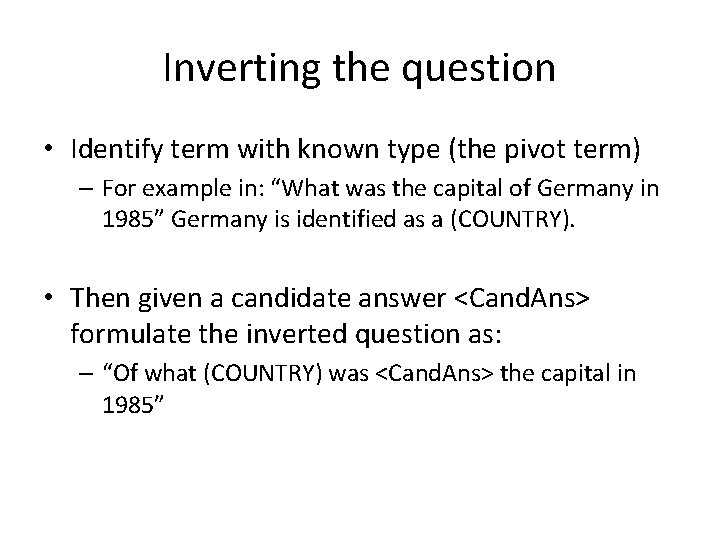 Inverting the question • Identify term with known type (the pivot term) – For